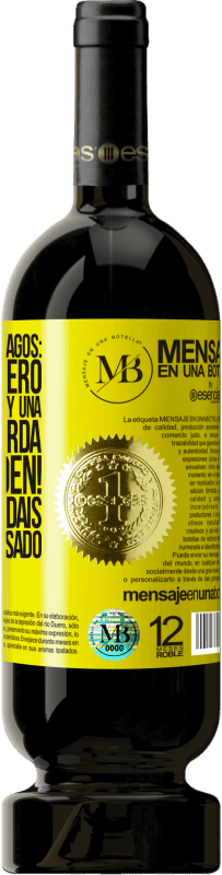 «Queridos reyes magos: este año quiero un cuerpo delgado y una billetera gorda. !En ese orden! No os confundais como el año» Edición Premium MBS® Reserva