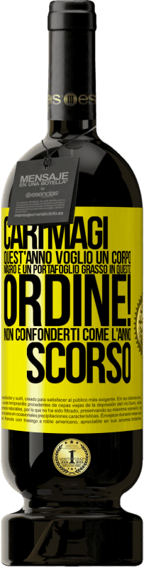 49,95 € Spedizione Gratuita | Vino rosso Edizione Premium MBS® Riserva Cari magi, quest'anno voglio un corpo magro e un portafoglio grasso. In questo ordine! Non confonderti come l'anno scorso Etichetta Gialla. Etichetta personalizzabile Riserva 12 Mesi Raccogliere 2015 Tempranillo