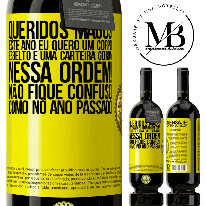 49,95 € Envio grátis | Vinho tinto Edição Premium MBS® Reserva Queridos Magos, este ano eu quero um corpo esbelto e uma carteira gorda. Nessa ordem! Não fique confuso como no ano passado Etiqueta Amarela. Etiqueta personalizável Reserva 12 Meses Colheita 2014 Tempranillo