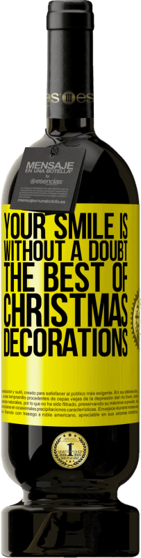 49,95 € 送料無料 | 赤ワイン プレミアム版 MBS® 予約する あなたの笑顔は間違いなく最高のクリスマスデコレーションです 黄色のラベル. カスタマイズ可能なラベル 予約する 12 月 収穫 2014 Tempranillo