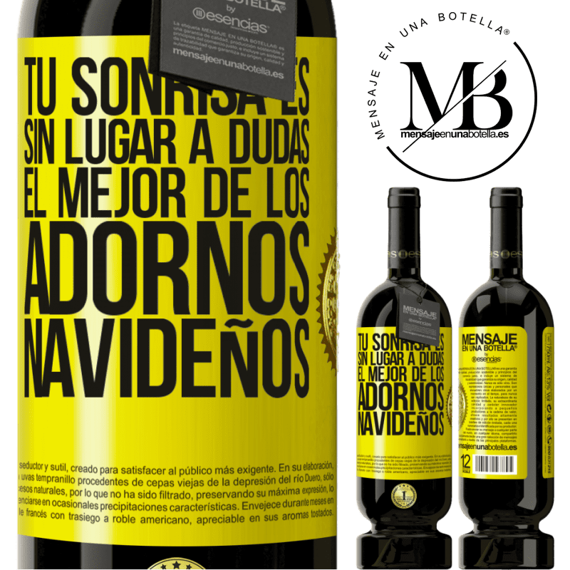 49,95 € Envío gratis | Vino Tinto Edición Premium MBS® Reserva Tu sonrisa es, sin lugar a dudas, el mejor de los adornos navideños Etiqueta Amarilla. Etiqueta personalizable Reserva 12 Meses Cosecha 2014 Tempranillo