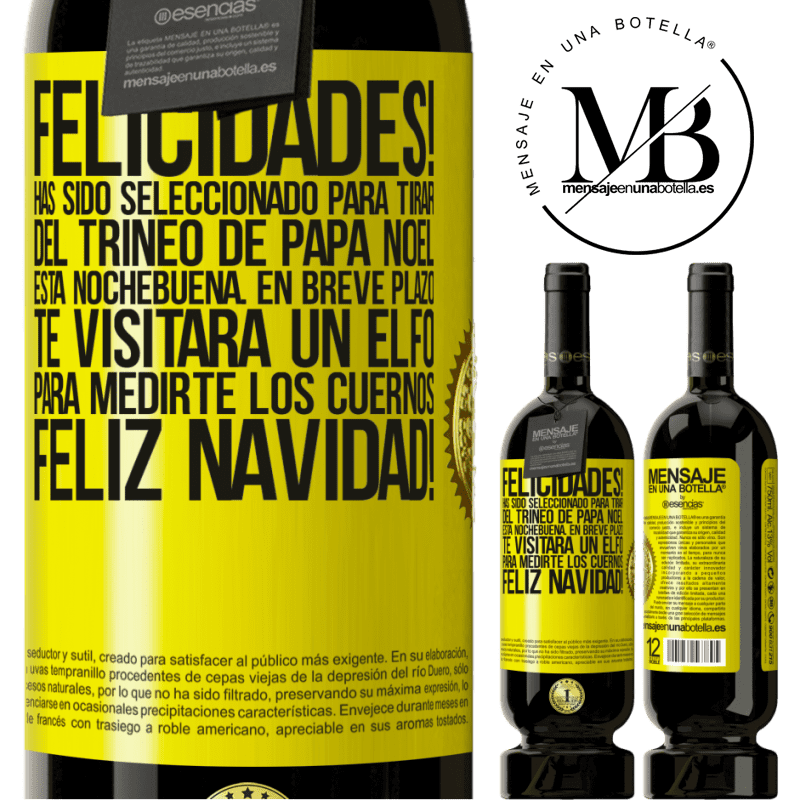 49,95 € Envío gratis | Vino Tinto Edición Premium MBS® Reserva Felicidades! Has sido seleccionado para tirar del trineo de Papá Noel esta nochebuena. En breve plazo te visitará un elfo Etiqueta Amarilla. Etiqueta personalizable Reserva 12 Meses Cosecha 2014 Tempranillo