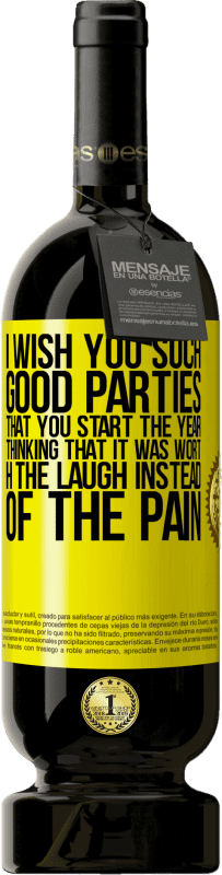 送料無料 | 赤ワイン プレミアム版 MBS® 予約する 痛みの代わりに笑うだけの価値があると考えて一年を始めてください 黄色のラベル. カスタマイズ可能なラベル 予約する 12 月 収穫 2016 Tempranillo