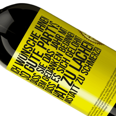 Einzigartige und Persönliche Ausdrücke. «Ich wünsche Ihnen so gute Partys, dass Sie das Jahr mit dem Gedanken beginnen, dass es sich gelohnt hat zu lachen, anstatt» Premium Ausgabe MBS® Reserve