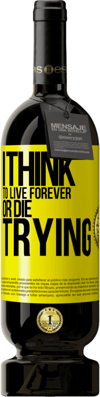 «Я думаю жить вечно или умереть, пытаясь» Premium Edition MBS® Бронировать