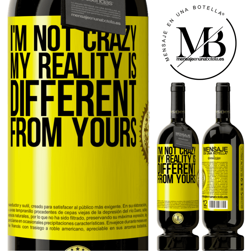 29,95 € Free Shipping | Red Wine Premium Edition MBS® Reserva I'm not crazy, my reality is different from yours Yellow Label. Customizable label Reserva 12 Months Harvest 2014 Tempranillo