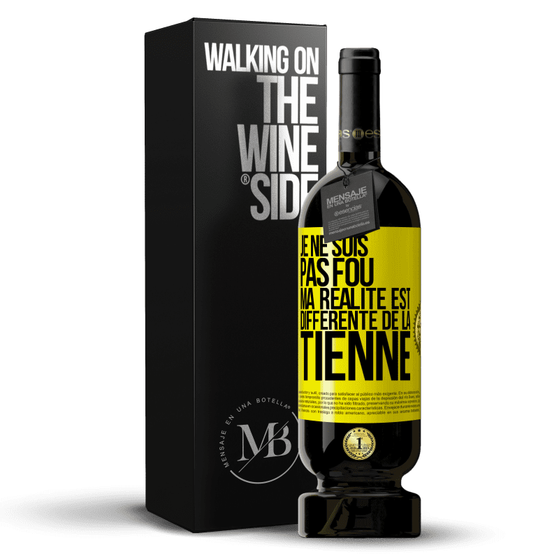 49,95 € Envoi gratuit | Vin rouge Édition Premium MBS® Réserve Je ne suis pas fou, ma réalité est différente de la tienne Étiquette Jaune. Étiquette personnalisable Réserve 12 Mois Récolte 2015 Tempranillo