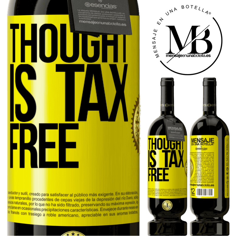 49,95 € Free Shipping | Red Wine Premium Edition MBS® Reserve Thought is tax free Yellow Label. Customizable label Reserve 12 Months Harvest 2014 Tempranillo