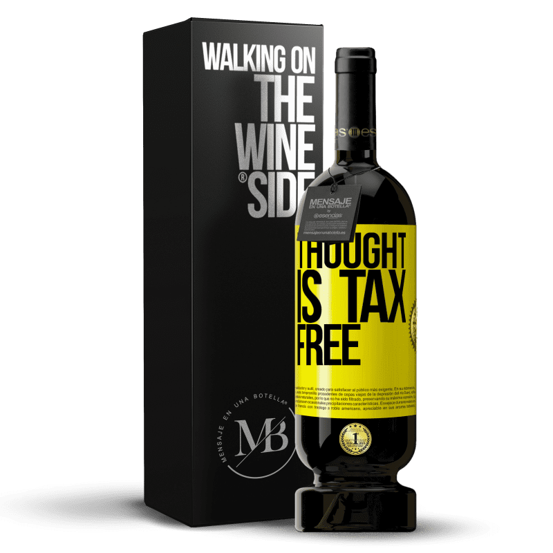 49,95 € Free Shipping | Red Wine Premium Edition MBS® Reserve Thought is tax free Yellow Label. Customizable label Reserve 12 Months Harvest 2014 Tempranillo