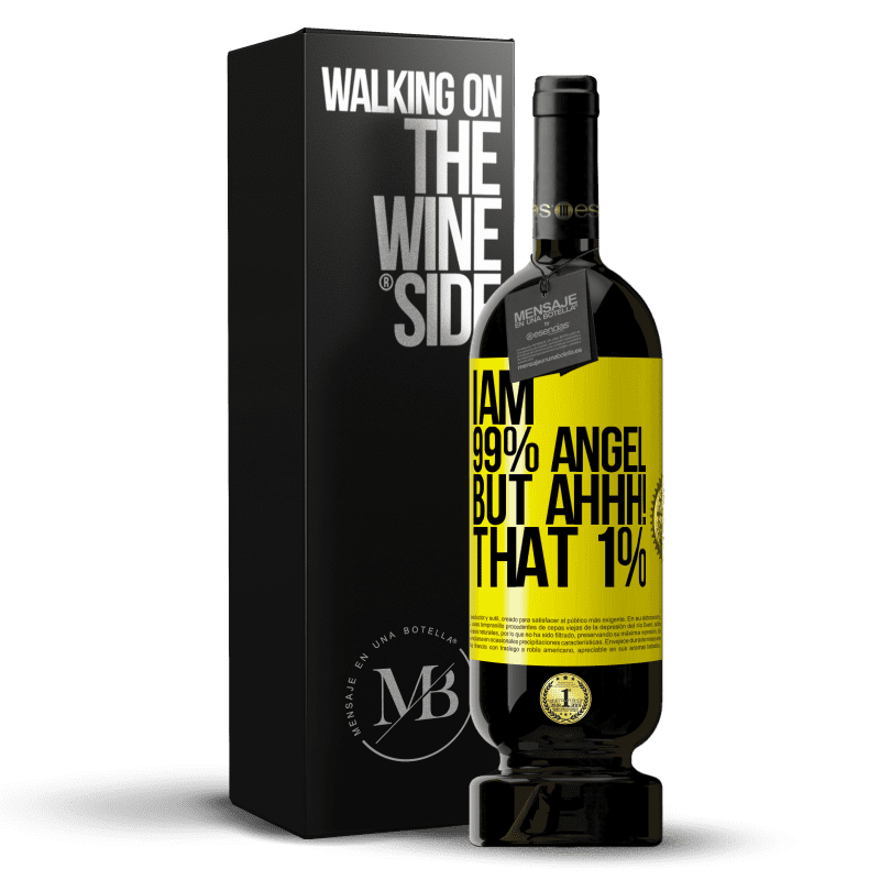 49,95 € Free Shipping | Red Wine Premium Edition MBS® Reserve I am 99% angel, but ahhh! that 1% Yellow Label. Customizable label Reserve 12 Months Harvest 2013 Tempranillo