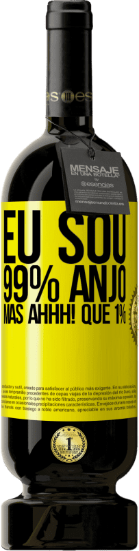 Envio grátis | Vinho tinto Edição Premium MBS® Reserva Eu sou 99% anjo, mas ahhh! que 1% Etiqueta Amarela. Etiqueta personalizável Reserva 12 Meses Colheita 2015 Tempranillo