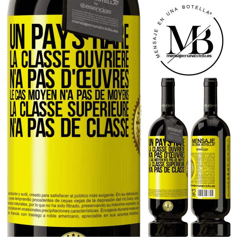 49,95 € Envoi gratuit | Vin rouge Édition Premium MBS® Réserve Un pays bizarre: la classe ouvrière n'a pas d'œuvres, la classe moyenne n'a pas de moyens et la classe privilegiée n'a pas de cl Étiquette Jaune. Étiquette personnalisable Réserve 12 Mois Récolte 2016 Tempranillo