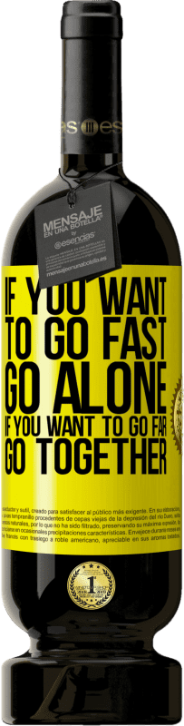 49,95 € | 红酒 高级版 MBS® 预订 如果您想快点走，那就一个人走。如果你想走远，一起去 黄色标签. 可自定义的标签 预订 12 个月 收成 2016 Tempranillo