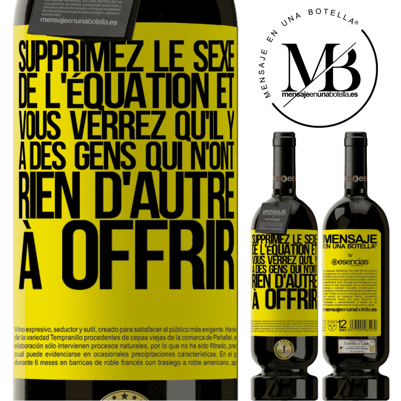«Supprimez le sexe de l'équation et vous verrez qu'il y a des gens qui n'ont rien d'autre à offrir» Édition Premium MBS® Réserve