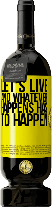 «Let's live. And whatever happens has to happen» Premium Edition MBS® Reserve