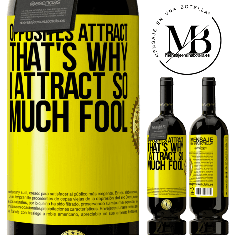 29,95 € Free Shipping | Red Wine Premium Edition MBS® Reserva Opposites attract. That's why I attract so much fool Yellow Label. Customizable label Reserva 12 Months Harvest 2014 Tempranillo
