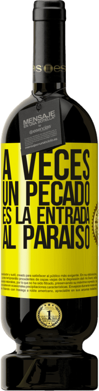 49,95 € | Vino Tinto Edición Premium MBS® Reserva A veces un pecado es la entrada al paraíso Etiqueta Amarilla. Etiqueta personalizable Reserva 12 Meses Cosecha 2016 Tempranillo