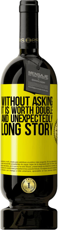 49,95 € | Red Wine Premium Edition MBS® Reserve Without asking it is worth double. And unexpectedly, long story Yellow Label. Customizable label Reserve 12 Months Harvest 2015 Tempranillo