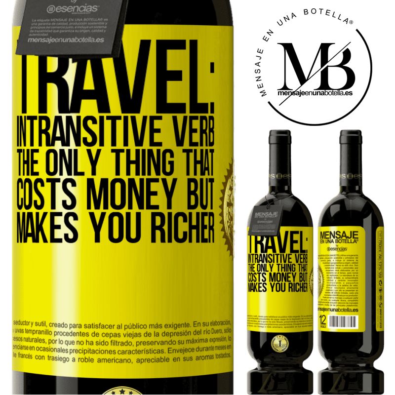 29,95 € Free Shipping | Red Wine Premium Edition MBS® Reserva Travel: intransitive verb. The only thing that costs money but makes you richer Yellow Label. Customizable label Reserva 12 Months Harvest 2014 Tempranillo