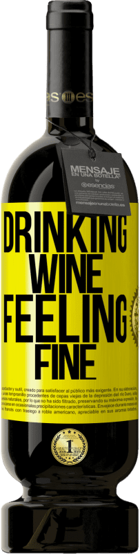 49,95 € | Красное вино Premium Edition MBS® Бронировать Drinking wine, feeling fine Желтая этикетка. Настраиваемая этикетка Бронировать 12 Месяцы Урожай 2014 Tempranillo