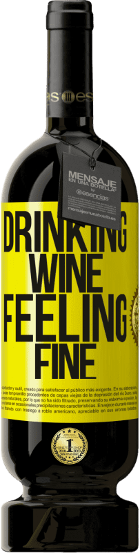 49,95 € Kostenloser Versand | Rotwein Premium Ausgabe MBS® Reserve Drinking wine, feeling fine Gelbes Etikett. Anpassbares Etikett Reserve 12 Monate Ernte 2014 Tempranillo