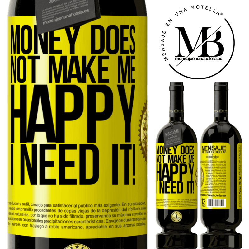 29,95 € Free Shipping | Red Wine Premium Edition MBS® Reserva Money does not make me happy. I need it! Yellow Label. Customizable label Reserva 12 Months Harvest 2014 Tempranillo