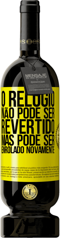 49,95 € Envio grátis | Vinho tinto Edição Premium MBS® Reserva O relógio não pode ser revertido, mas pode ser enrolado novamente Etiqueta Amarela. Etiqueta personalizável Reserva 12 Meses Colheita 2016 Tempranillo