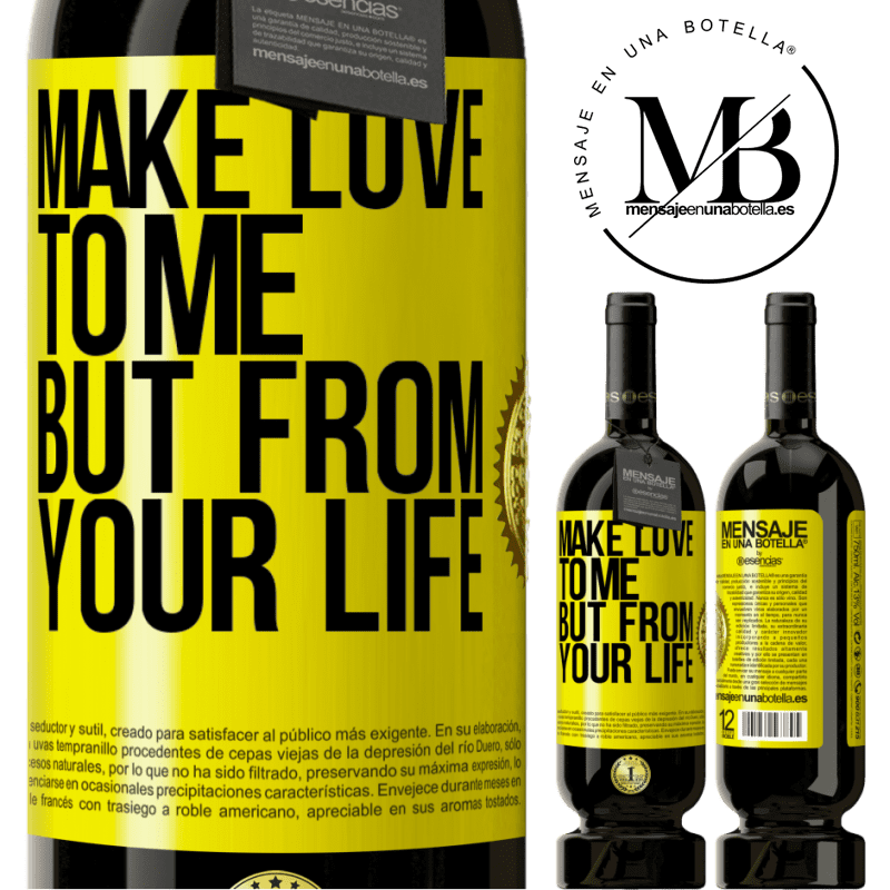 29,95 € Free Shipping | Red Wine Premium Edition MBS® Reserva Make love to me, but from your life Yellow Label. Customizable label Reserva 12 Months Harvest 2014 Tempranillo