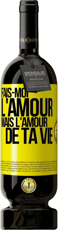 49,95 € Envoi gratuit | Vin rouge Édition Premium MBS® Réserve Fais-moi l'amour mais l'amour de ta vie Étiquette Jaune. Étiquette personnalisable Réserve 12 Mois Récolte 2016 Tempranillo
