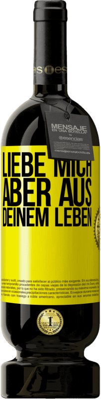 «Liebe mich, aber aus deinem Leben» Premium Ausgabe MBS® Reserve