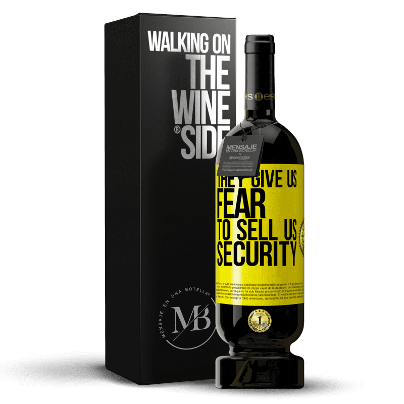 49,95 € Free Shipping | Red Wine Premium Edition MBS® Reserve They give us fear to sell us security Yellow Label. Customizable label Reserve 12 Months Harvest 2015 Tempranillo