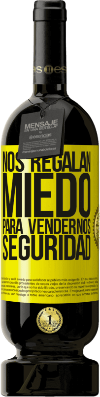 49,95 € | Vino Tinto Edición Premium MBS® Reserva Nos regalan miedo para vendernos seguridad Etiqueta Amarilla. Etiqueta personalizable Reserva 12 Meses Cosecha 2016 Tempranillo