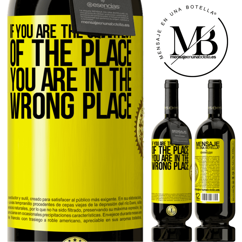 49,95 € Free Shipping | Red Wine Premium Edition MBS® Reserve If you are the smartest of the place, you are in the wrong place Yellow Label. Customizable label Reserve 12 Months Harvest 2016 Tempranillo
