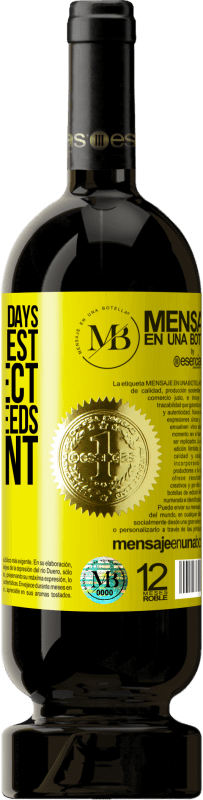 39,95 € | Red Wine Premium Edition MBS® Reserva Do not judge the days by the harvest you collect, but by the seeds you plant Yellow Label. Customizable label Reserva 12 Months Harvest 2015 Tempranillo