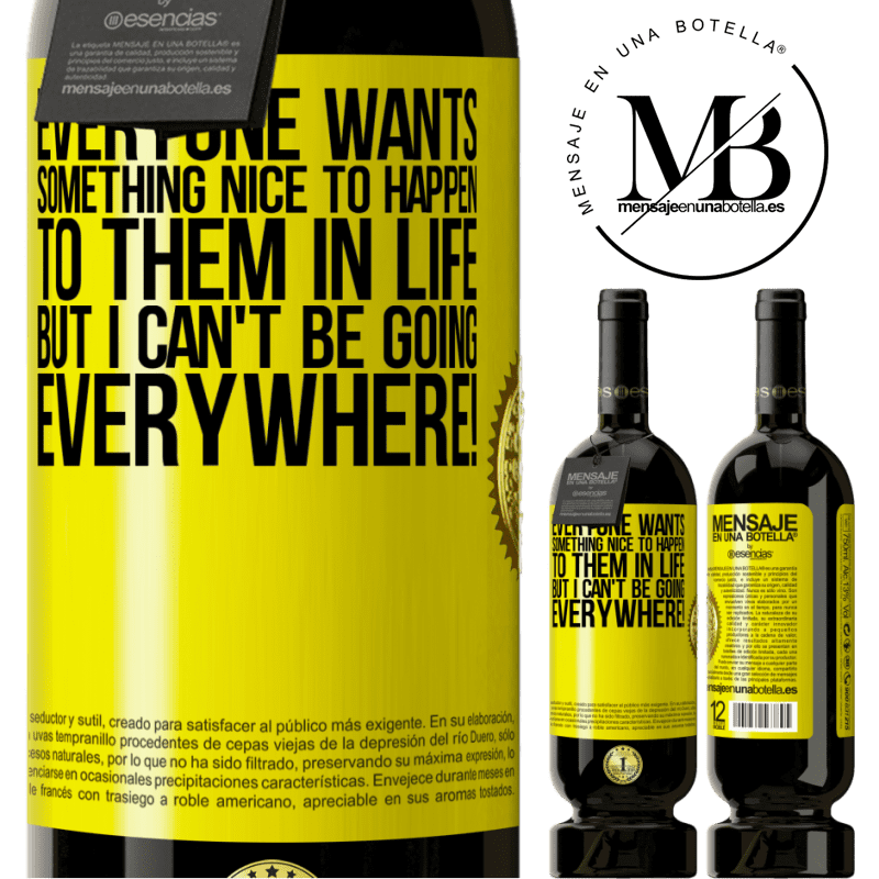 29,95 € Free Shipping | Red Wine Premium Edition MBS® Reserva Everyone wants something nice to happen to them in life, but I can't be going everywhere! Yellow Label. Customizable label Reserva 12 Months Harvest 2014 Tempranillo