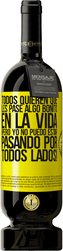 «Todos quieren que les pase algo bonito en la vida, ¡pero yo no puedo estar pasando por todos lados!» Edición Premium MBS® Reserva