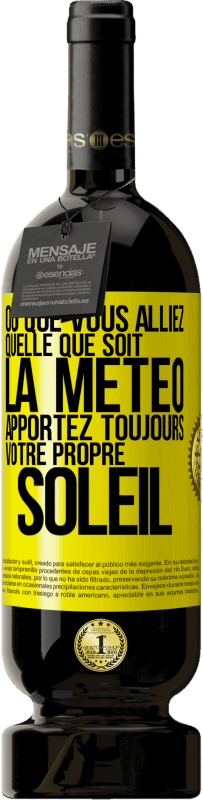 Envoi gratuit | Vin rouge Édition Premium MBS® Réserve Où que vous alliez, quelle que soit la météo, apportez toujours votre propre soleil Étiquette Jaune. Étiquette personnalisable Réserve 12 Mois Récolte 2016 Tempranillo