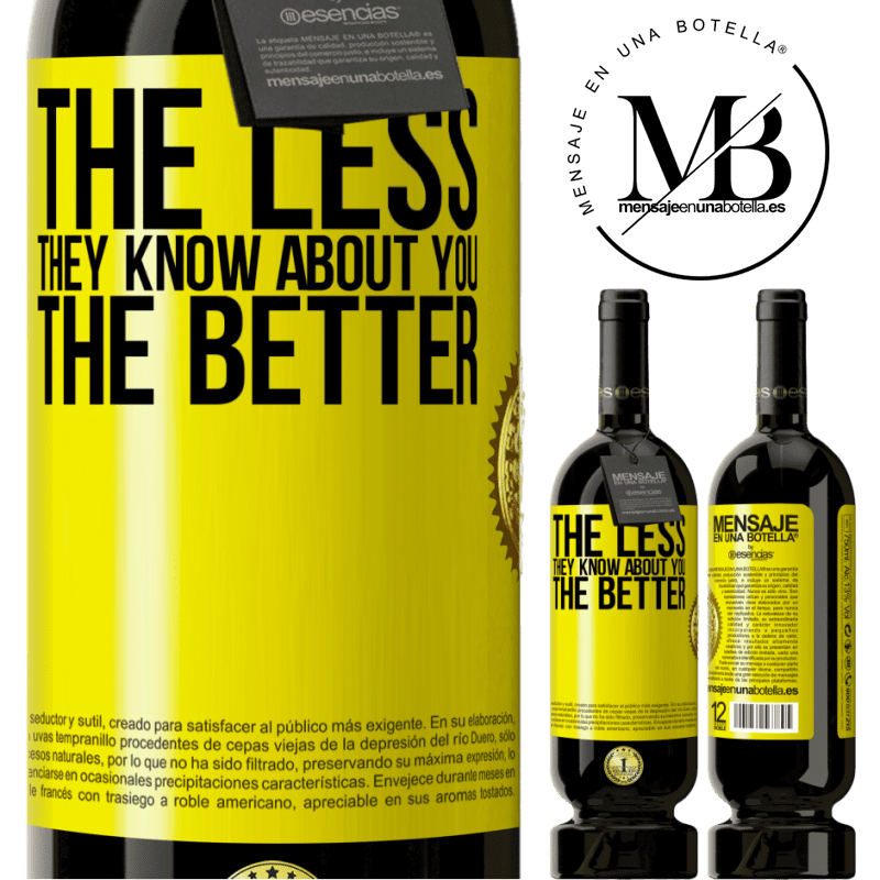 29,95 € Free Shipping | Red Wine Premium Edition MBS® Reserva The less they know about you, the better Yellow Label. Customizable label Reserva 12 Months Harvest 2014 Tempranillo