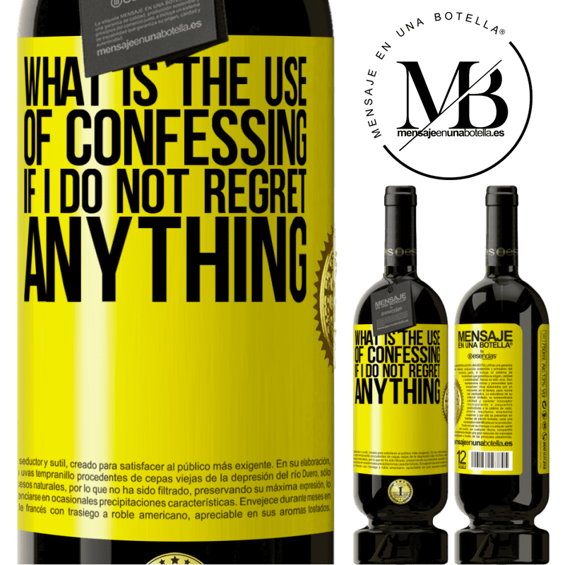 29,95 € Free Shipping | Red Wine Premium Edition MBS® Reserva What is the use of confessing if I do not regret anything Yellow Label. Customizable label Reserva 12 Months Harvest 2014 Tempranillo