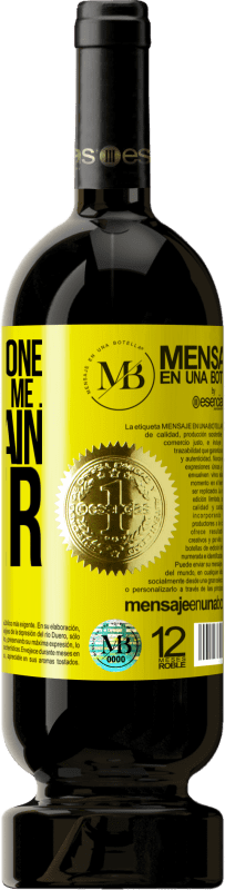 39,95 € | Red Wine Premium Edition MBS® Reserva I need someone to understand me ... To explain later Yellow Label. Customizable label Reserva 12 Months Harvest 2015 Tempranillo
