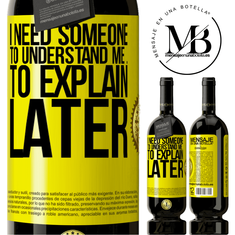 39,95 € | Red Wine Premium Edition MBS® Reserva I need someone to understand me ... To explain later Yellow Label. Customizable label Reserva 12 Months Harvest 2015 Tempranillo