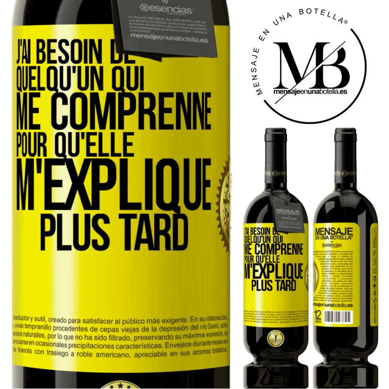 49,95 € Envoi gratuit | Vin rouge Édition Premium MBS® Réserve J'ai besoin de quelqu'un qui me comprenne. Pour qu'elle m'explique plus tard Étiquette Jaune. Étiquette personnalisable Réserve 12 Mois Récolte 2016 Tempranillo