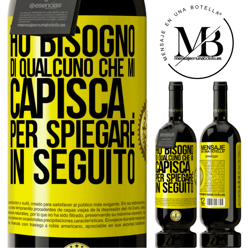 49,95 € Spedizione Gratuita | Vino rosso Edizione Premium MBS® Riserva Ho bisogno di qualcuno che mi capisca ... Per spiegare in seguito Etichetta Gialla. Etichetta personalizzabile Riserva 12 Mesi Raccogliere 2016 Tempranillo