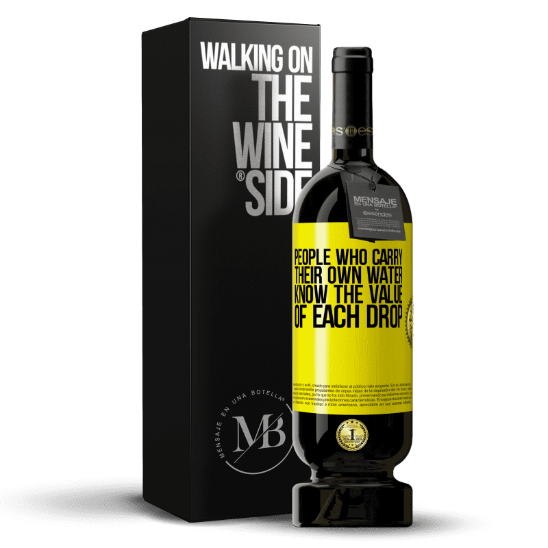 49,95 € Free Shipping | Red Wine Premium Edition MBS® Reserve People who carry their own water, know the value of each drop Yellow Label. Customizable label Reserve 12 Months Harvest 2014 Tempranillo