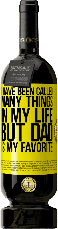 «I have been called many things in my life, but dad is my favorite» Premium Edition MBS® Reserve