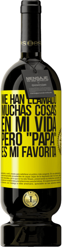 «Me han llamado muchas cosas en mi vida, pero papá es mi favorita» Edición Premium MBS® Reserva
