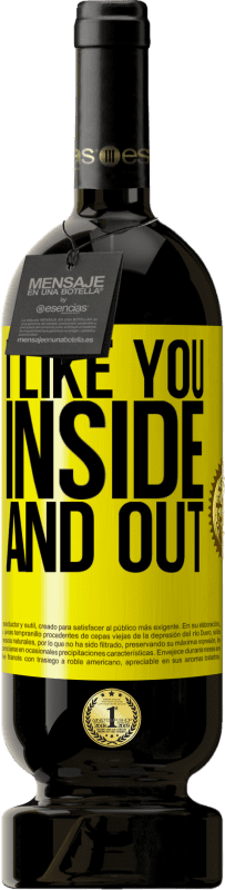 49,95 € | Red Wine Premium Edition MBS® Reserve I like you inside and out Yellow Label. Customizable label Reserve 12 Months Harvest 2014 Tempranillo
