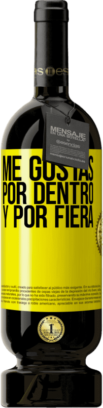 «Me gustas por dentro y por fiera» Edición Premium MBS® Reserva