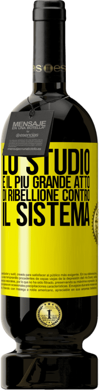 49,95 € Spedizione Gratuita | Vino rosso Edizione Premium MBS® Riserva Lo studio è il più grande atto di ribellione contro il sistema Etichetta Gialla. Etichetta personalizzabile Riserva 12 Mesi Raccogliere 2015 Tempranillo