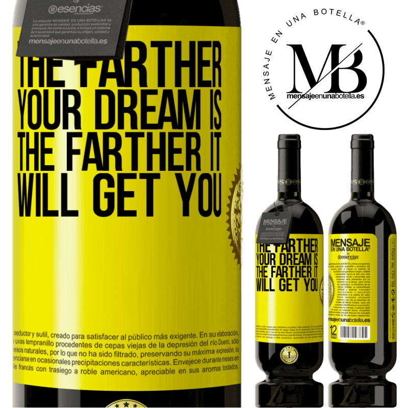 49,95 € Free Shipping | Red Wine Premium Edition MBS® Reserve The farther your dream is, the farther it will get you Yellow Label. Customizable label Reserve 12 Months Harvest 2015 Tempranillo